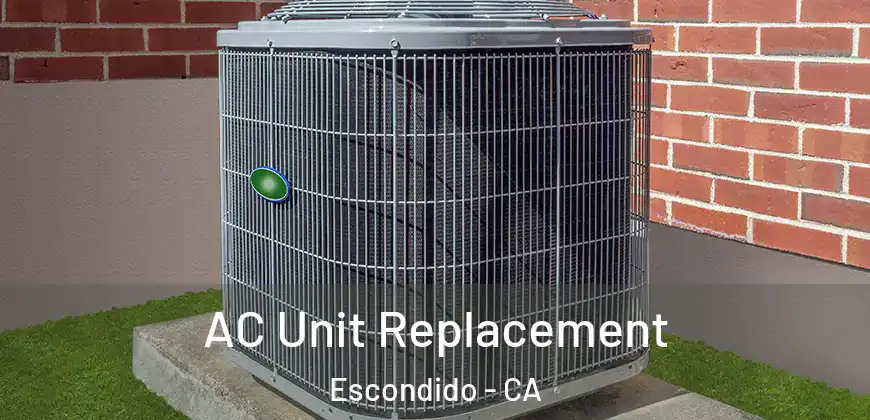  AC Unit Replacement Escondido - CA