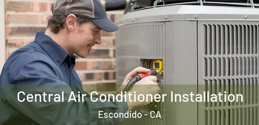 Central Air Conditioner Installation Escondido - CA