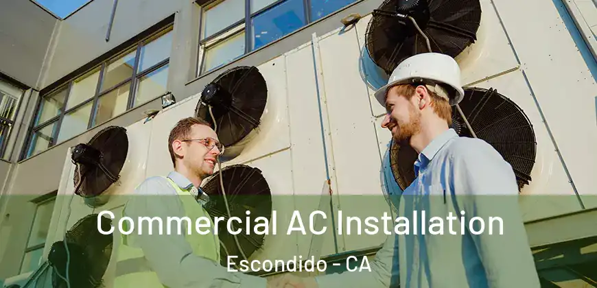  Commercial AC Installation Escondido - CA