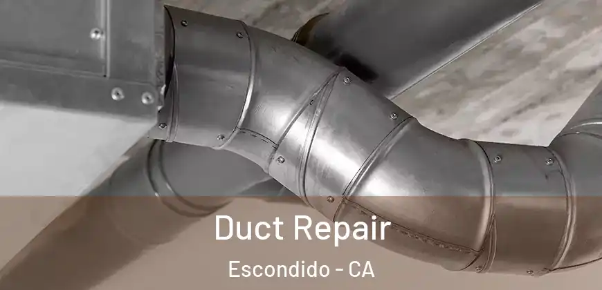 Duct Repair Escondido - CA