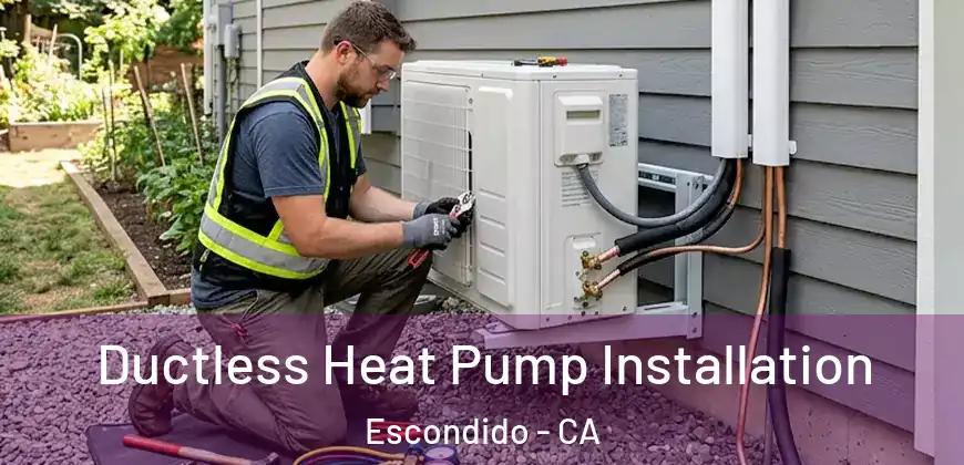 Ductless Heat Pump Installation Escondido - CA