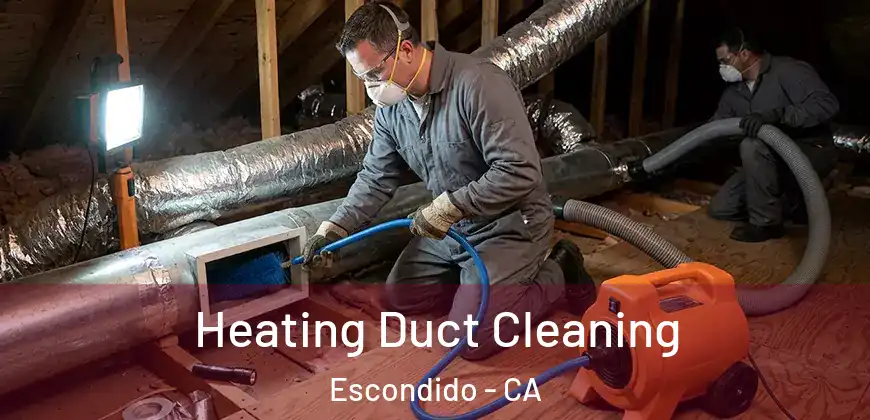  Heating Duct Cleaning Escondido - CA