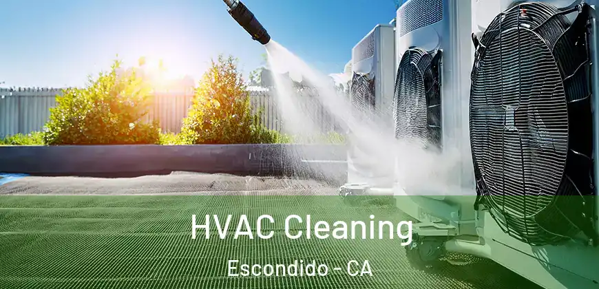 HVAC Cleaning Escondido - CA