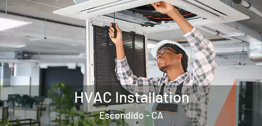  HVAC Installation Escondido - CA