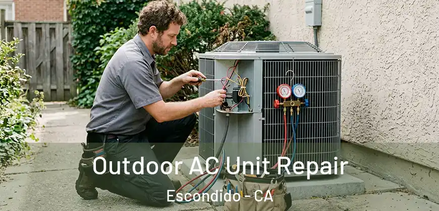  Outdoor AC Unit Repair Escondido - CA